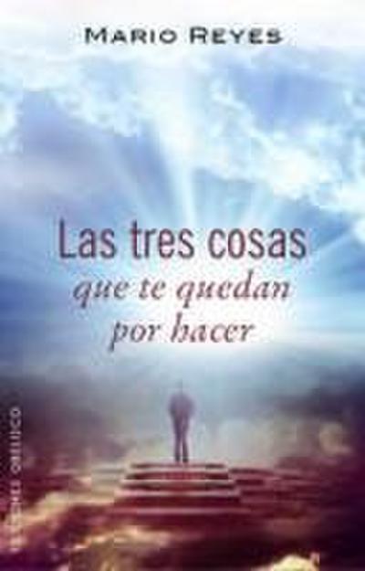Las tres cosas que te quedan por hacer