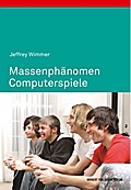 Massenphänomen Computerspiele. Soziale, kulturelle und wirtschaftliche Aspekte