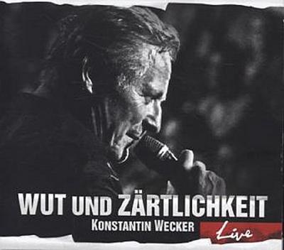 Wut und Zärtlichkeit-LIVE (