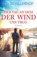 Der Tag, an dem der Wind uns trug