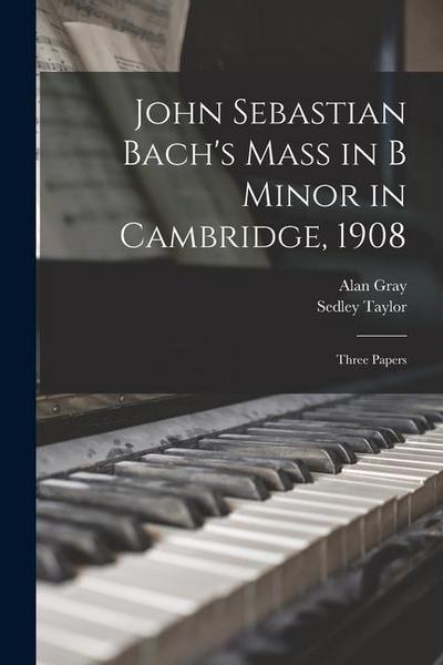 John Sebastian Bach’s Mass in B Minor in Cambridge, 1908