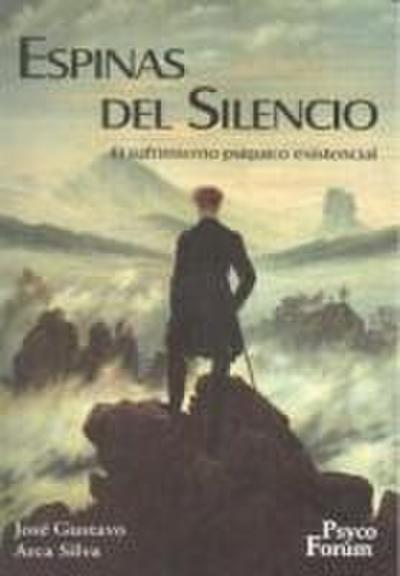 ESPINAS DEL SILENCIO:SUFRIMIENTO PSIQUICO EXISTENCIAL
