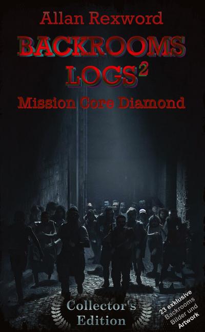Backrooms Logs²:  Mission Core-Diamond
