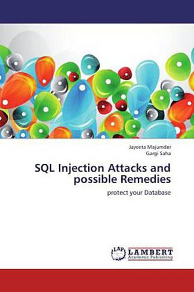 SQL Injection Attacks and possible Remedies