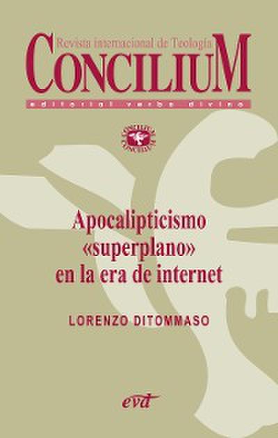 Apocalipticismo "superplano" en la era de internet. Concilium 356 (2014)