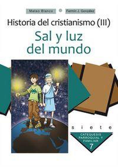 Historia del cristianismo III : sal y luz del mundo