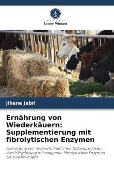 Ernährung von Wiederkäuern: Supplementierung mit fibrolytischen Enzymen