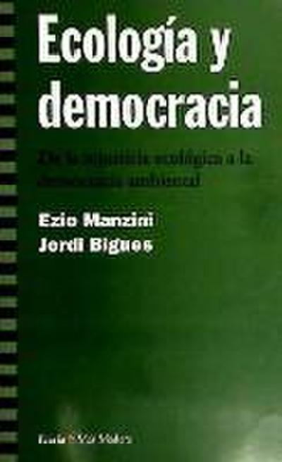 Ecología y democracia : de la injusticia ecológica a la democracia ambiental