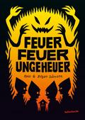 Feuer Feuer Ungeheuer