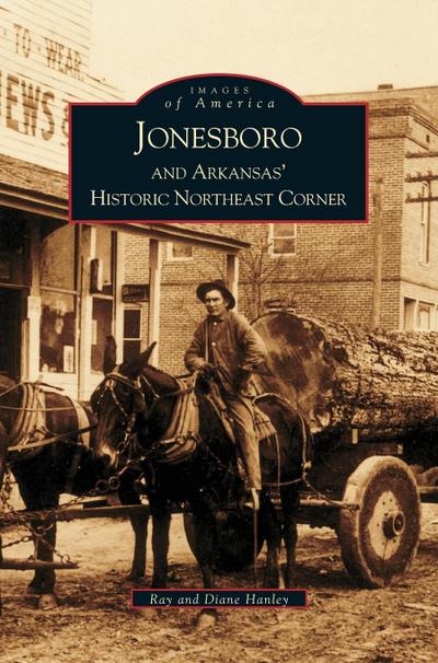 Jonesboro and Arkansas’ Historic Northeast Corner