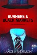 Burners & Black Markets