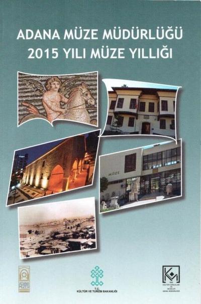 Adana Müze Müdürlügü 2015 Yili Müze Yilligi