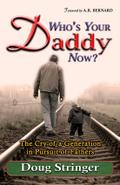 Who’s Your Daddy Now?: The Cry of a Generation in Pursuit of Fathers