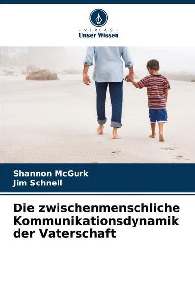 Die zwischenmenschliche Kommunikationsdynamik der Vaterschaft