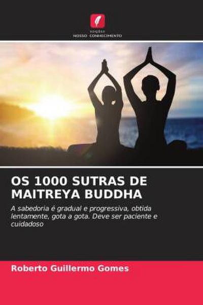 OS 1000 SUTRAS DE MAITREYA BUDDHA - Roberto Guillermo Gomes