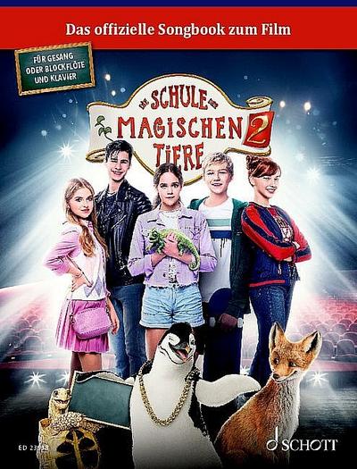 Die Schule der magischen Tiere 2: Das Songbook zum Film. 2. Gesang/Blockflöte, Klavier. Spielbuch.