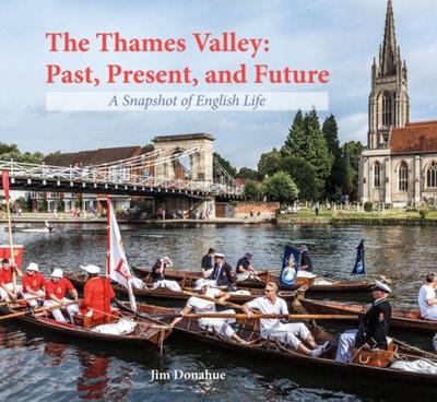 The Thames Valley: Past, Present, and Future