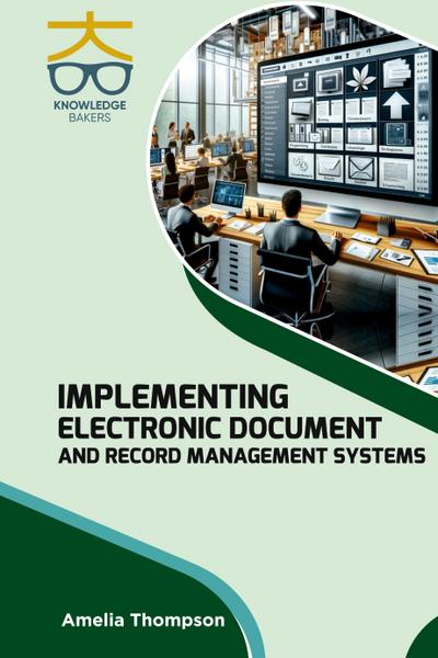 Implementing Electronic Document and Record Management Systems