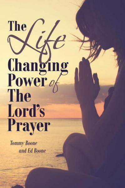 The Life Changing Power of The Lord’s Prayer
