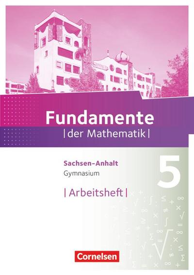Fundamente der Mathematik 5. Schuljahr. Arbeitsheft Gymnasium Sachsen-Anhalt