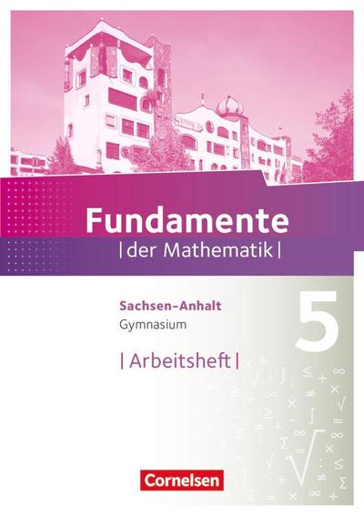 Fundamente der Mathematik 5. Schuljahr. Arbeitsheft Gymnasium Sachsen-Anhalt