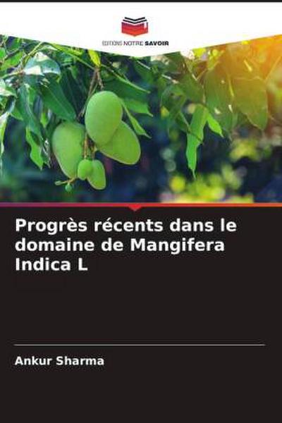 Progrès récents dans le domaine de Mangifera Indica L