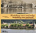 Heidelberg einst und heute/Heidelberg Once and Tod