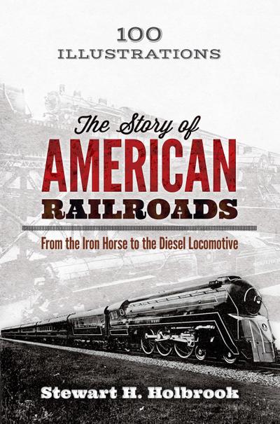 The Story of American Railroads