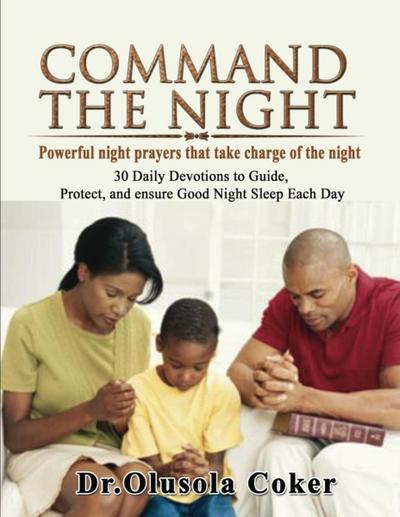 Command the Night Powerful night prayers that take charge of the night