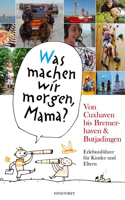 ’Was machen wir morgen, Mama?’ Von Cuxhaven bis Bremerhaven & Butjadingen