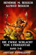 Die Ewige Schlacht von Lyrrhantar Band 1-6: Fantasy Sammelband