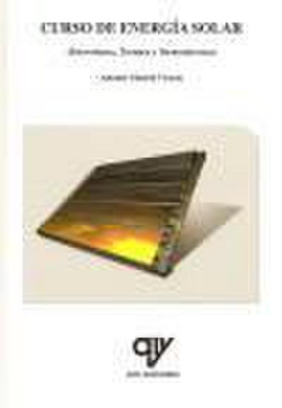 Curso de energía solar (térmica y fotovoltaica) : adaptado al código técnico de la edificación