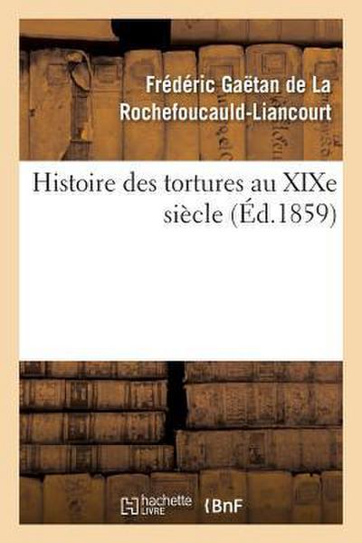 Histoire Des Tortures Au Xixe Siècle