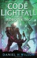 Code Lightfall and the Robot King