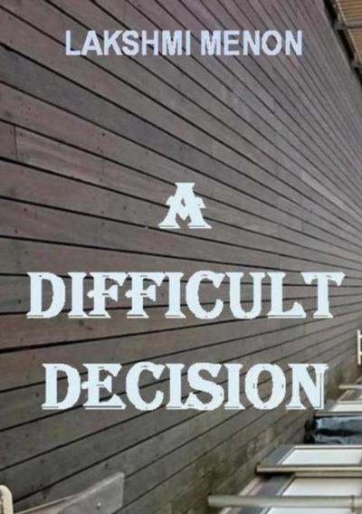 Difficult Decision