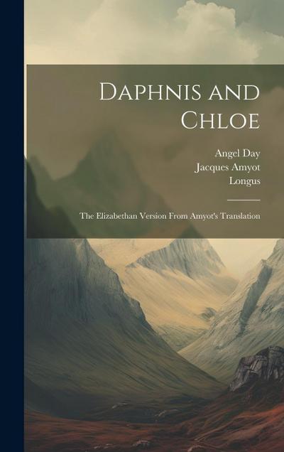 Daphnis and Chloe: The Elizabethan Version From Amyot’s Translation