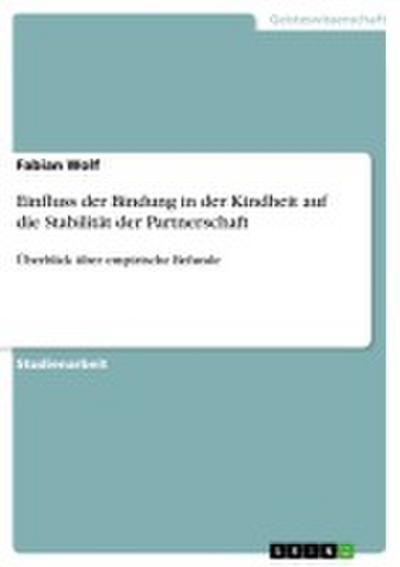 Einfluss der Bindung in der Kindheit auf die Stabilität der Partnerschaft - Fabian Wolf
