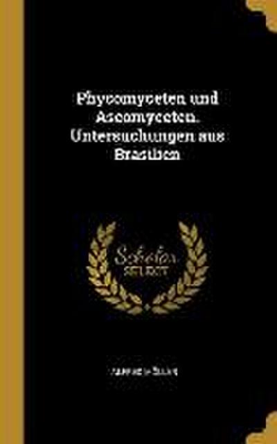 Phycomyceten Und Ascomyceten. Untersuchungen Aus Brasilien