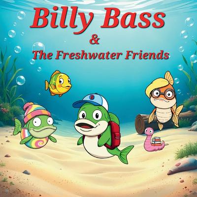 Billy Bass and The Freshwater Friends