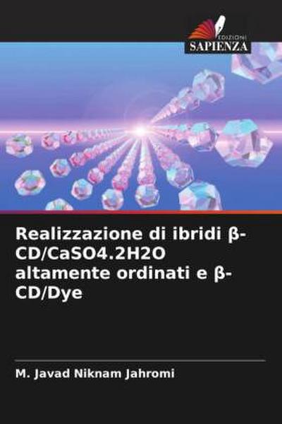 Realizzazione di ibridi ¿-CD/CaSO4.2H2O altamente ordinati e ¿-CD/Dye