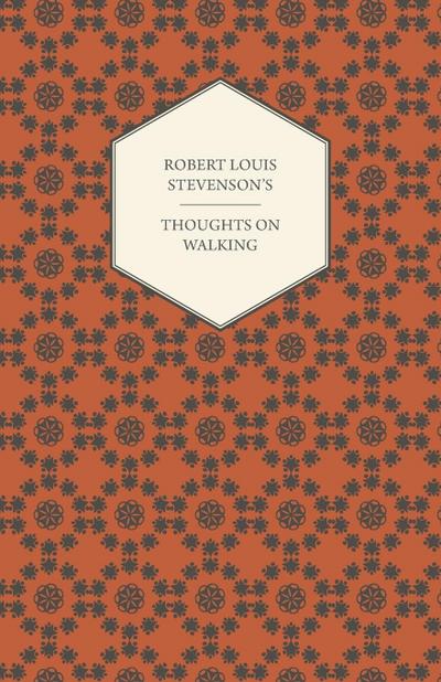 Robert Louis Stevenson’s Thoughts on Walking - Walking Tours - A Night Among the Pines - Forest Notes