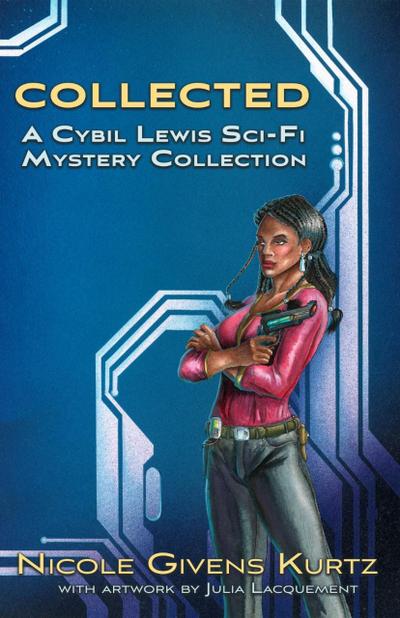 Collected: A Cybil Lewis SF Mystery Collection