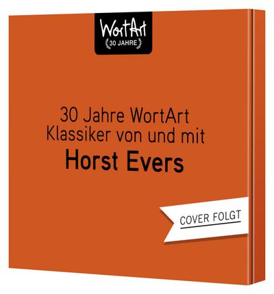 30 Jahre WortArt - Klassiker von und mit Horst Evers