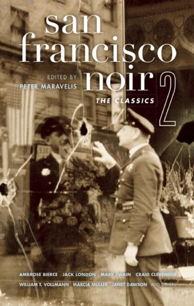 San Francisco Noir 2: The Classics (Akashic Noir)