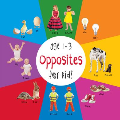 Opposites for Kids age 1-3 (Engage Early Readers: Children’s Learning Books)