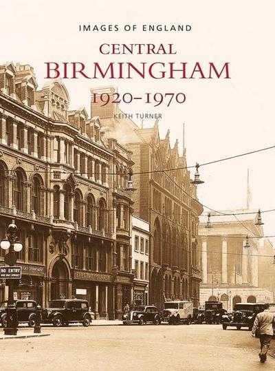 Central Birmingham 1920-1970: Images of England
