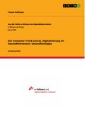 Der Consumer Trend Canvas. Digitalisierung im Gesu