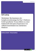 Molekulare Mechanismen des Lymphozytenhomings bei Typ 1 Diabetes: b-Zell spezifische Noxen führen zu einer funktionell relevanten Expression von  Adhäsionsmolekülen im endokrinen Pankreas