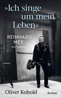 ’Ich singe um mein Leben’. Reinhard Mey - ein Porträt