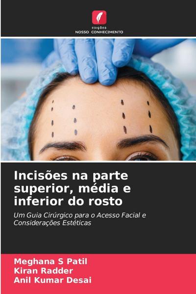 Incisões na parte superior, média e inferior do rosto